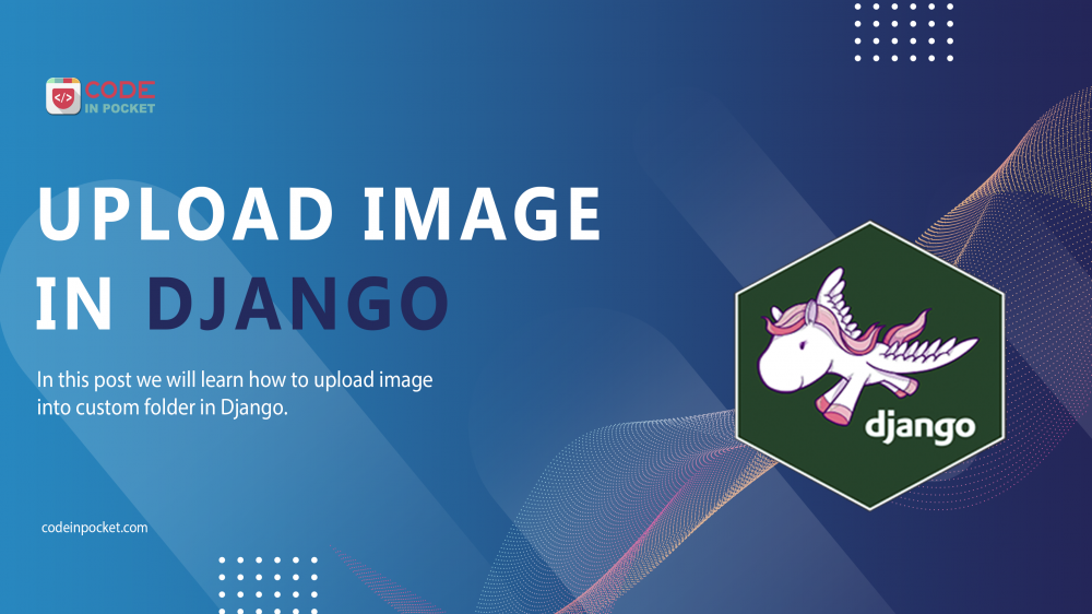 Upload image into custom folder in Django