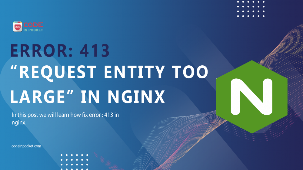 Error: 413 “Request Entity Too Large” in Nginx